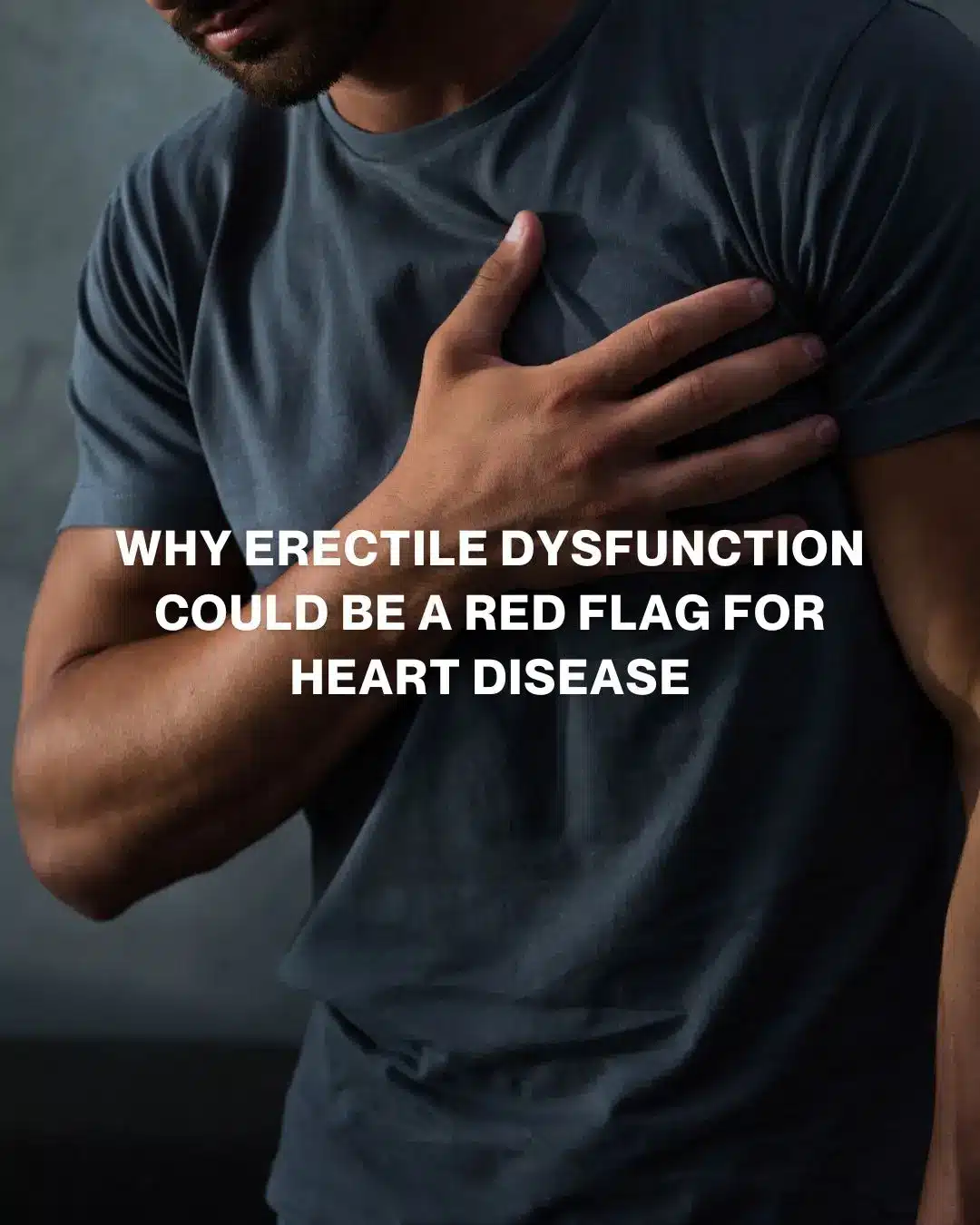 Understanding the Connection Between Heart Health and Erectile Dysfunction